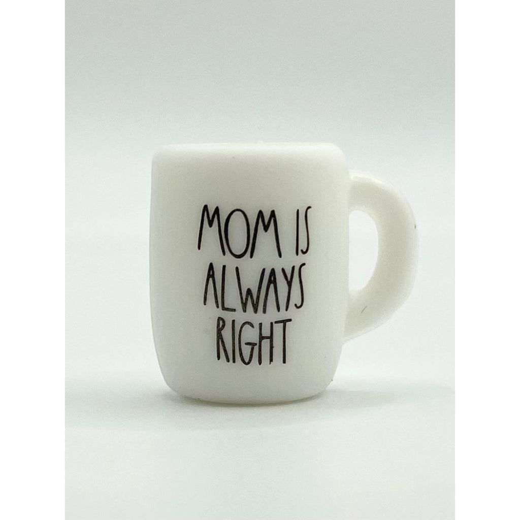 Mom Is Always Right Cup Mug Silicone Focal Beads