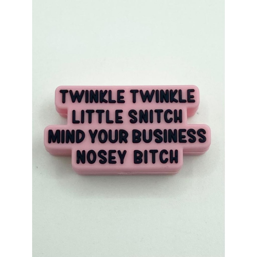 Twinkle Twinkle Little Snitch Mind Your Business Nosey Bitch Silicone Focal Beads