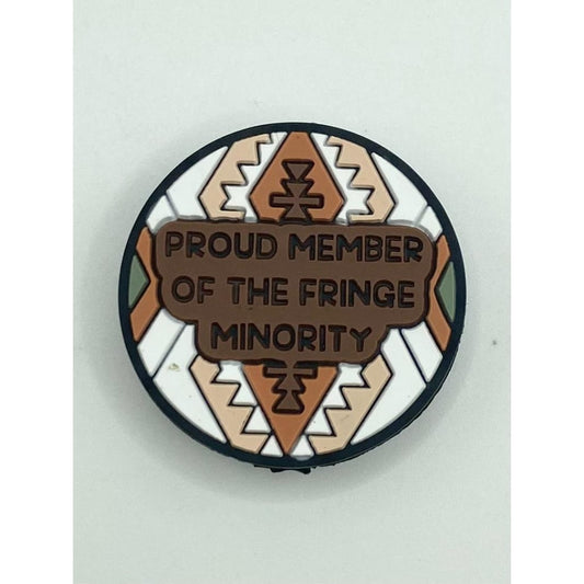 Proud Member Of The Fringe Minority in Native American & Indian Style Silicone Focal Beads